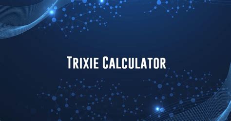 trixie calculator